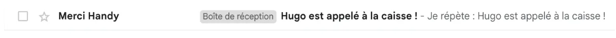 Objet d’email de relance panier de Merci Handy vu dans une boîte de réception : « Hugo est appelé à la caisse ! »